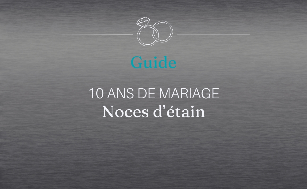 10 ans de mariage : signification et idées cadeaux pour les noces d’étain