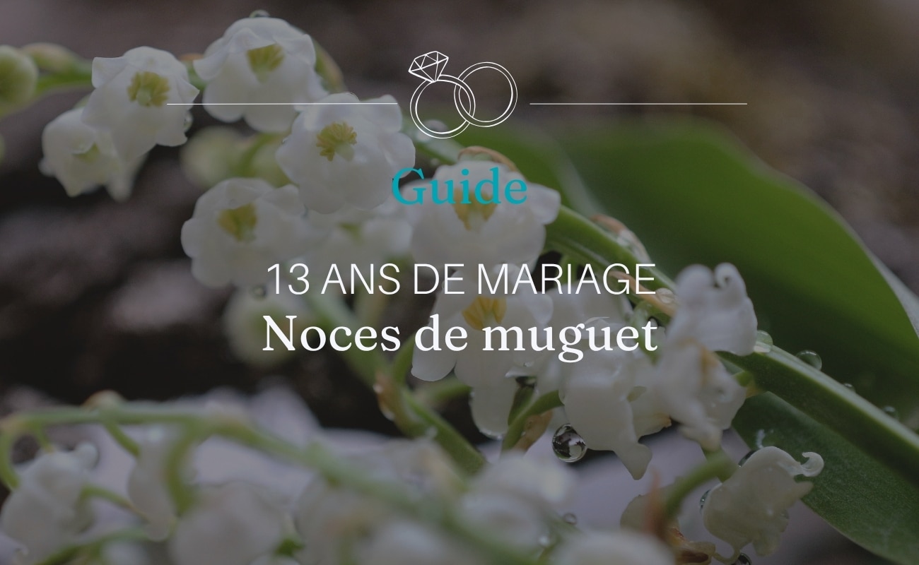 13 ans de mariage : signification et idées cadeaux pour les noces de muguet