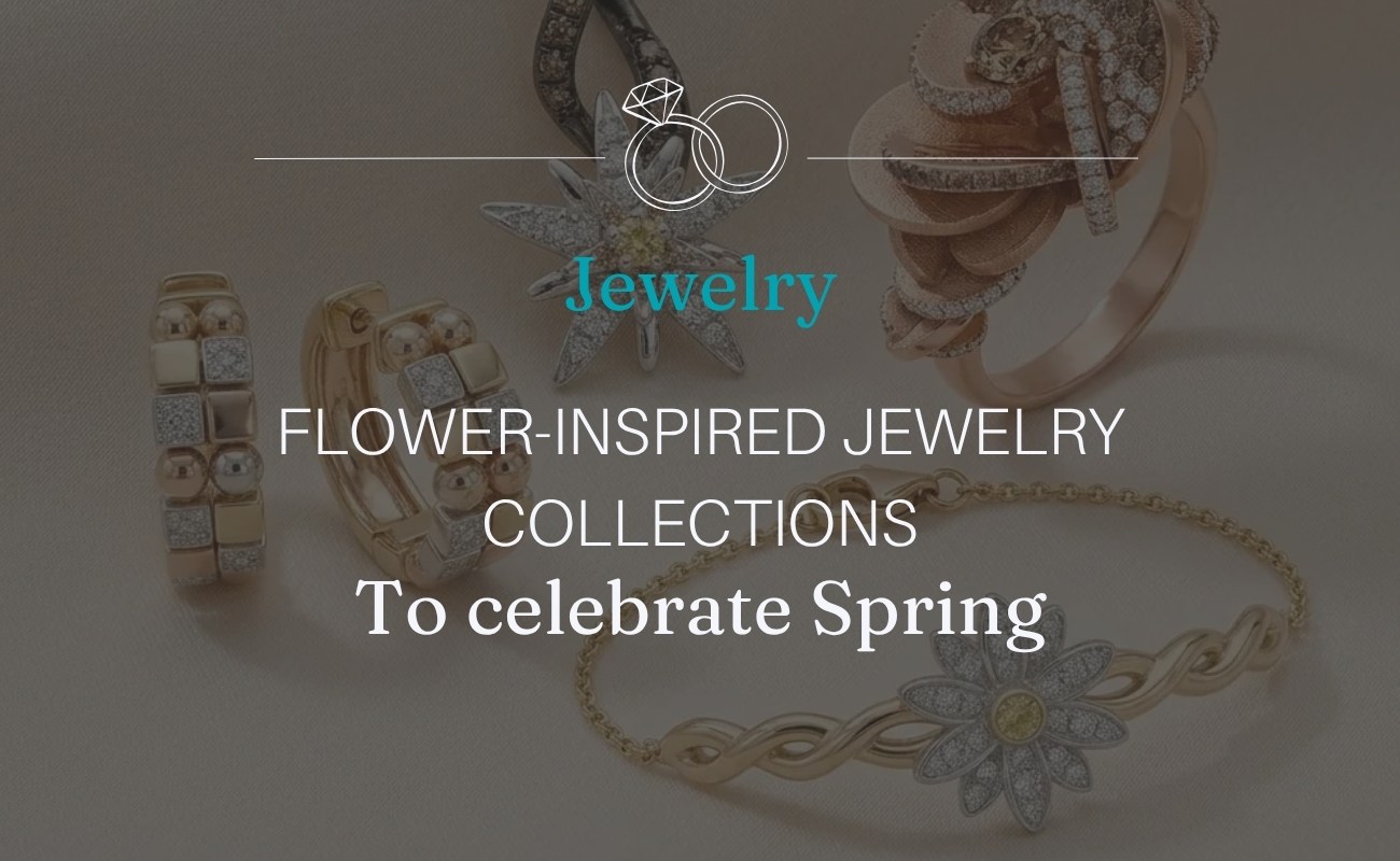 Flower-inspired jewelry collections to celebrate Spring